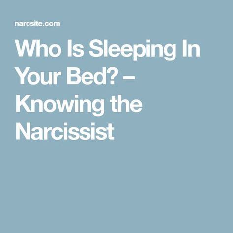 You continue to interact. . Why do narcissists take pictures of you sleeping